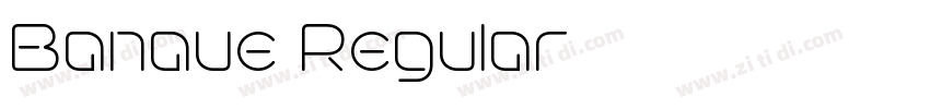 Banaue Regular字体转换 Banaue Regular字体转换